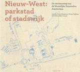 Nieuw-West: parkstad of stadswijk ? - Ivan Nio ; Arnold Reijndorp ; Wouter Veldhuis ; Anita Blom ; Hein Coumou - 9789492095220