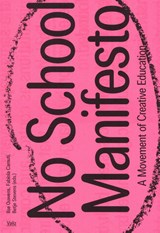 No School Manifesto - Ilse Ouwens ; Fabiola Camuti ; Betje Stevens ; Jeroen Lutters - 9789492095855