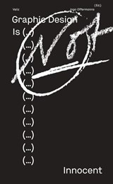 Graphic Design Is (...) Not Innocent - Ingo Offermanns - 9789492095909