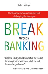 Break Through Banking - Siebe Huizinga - 9789492107398