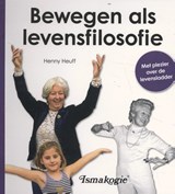 Bewegen als levensfilosofie - Henny Heuff - 9789492108357
