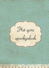 Het grote sprookjes boek - Ans Kuijck Linders - 9789492182302