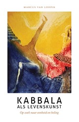 Kabbala als levenskunst - Marcus van Loopik - 9789492183644