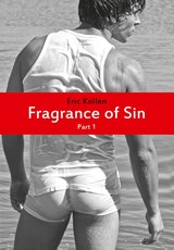 Fragrance of Sin Part 1 - Eric Kollen - 9789492188199