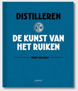 Distilleren, de kunst van het ruiken - Fenny van Wees - 9789492206572
