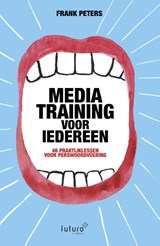 Mediatraining voor iedereen - Frank Peters - 9789492221766