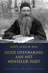 Gods Openbaring Aan Het Menselijk Hart - Seraphim Rose - 9789492224101
