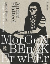 Morgen ben ik er weer - André Platteel - 9789492241993