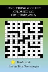 Handleiding voor het oplossen van cryptogrammen - Tom Oversteegen ; Bas Oversteegen - 9789492247247