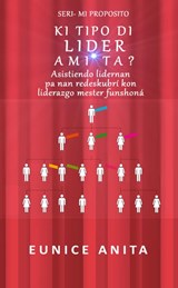 Ki tipo di lider MI ta? - Eunice Anita - 9789492266385