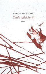 Oude afdekkerij - Wolfgang Hilbig - 9789492313935