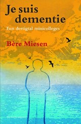 Je suis dementie - Bere Miesen - 9789492333360