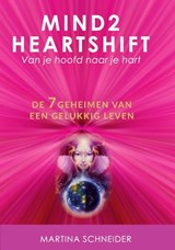 Mind2HeartShift - Martina Schneider - 9789492394057