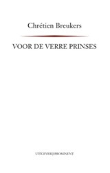 Voor de verre prinses - Chrétien Breukers - 9789492395139