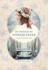 Het kruispunt bij Cypress Creek - Pam Hillman - 9789492408938