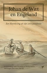 Johan de Witt en Engeland - Ineke Huysman ; Roosje Peeters - 9789492409454