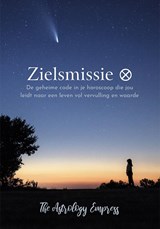 Zielsmissie - Astrology Empress ; Hagenaar Aedith - 9789492412980