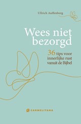 Wees niet bezorgd - Ullrich Auffenberg - 9789492434494