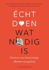 Écht doen wat nodig is - Dorien Graas ; Annemiek De Klein ; Jeffrey Stevens ; Thijs Jansen ; Gerard van Nunen - 9789492458070