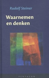 Waarnemen en denken - Rudolf Steiner - 9789492462008