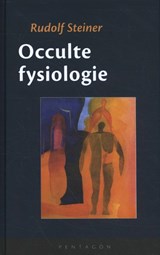 Occulte fysiologie - Rudolf Steiner - 9789492462411