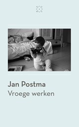 Vroege werken - Jan Postma - 9789492478399
