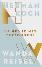 Of heb ik het verzonnen? - Herman Koch ; Wanda Reisel - 9789492478443
