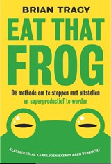 Eat that frog - Brian Tracy - 9789492493071