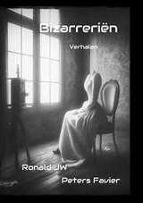 Bizarreriën - Ronald JW Peters Favier - 9789492519818