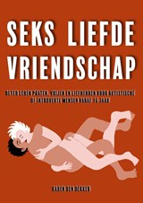 Seks liefde vriendschap - Karen den Dekker - 9789492593733