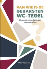 Van wie is de gebarsten wc-tegel? - Watze Hepkema - 9789492595720