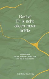 Basta! Er is echt alleen maar liefde - Jolanda Tijmstra ; Es - 9789492613127