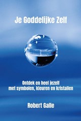 Je Goddelijke Zelf - Robert Galle - 9789492632357