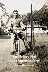 Van Friese klei tot tropenuniform - Gerda Hartkamp - 9789492632623