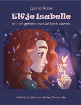 Elfje Isabelle en het geheim van zelfvertrouwen - Lyona Rose - 9789492632654