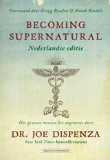 Becoming Supernatural Nederlandse editie - Joe Dispenza - 9789492665256