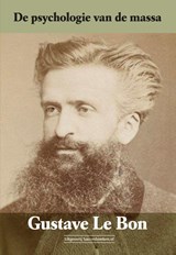 De psychologie van de massa - Gustave Le Bon - 9789492665614