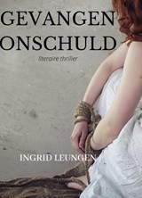Gevangen onschuld - Ingrid Leungen - 9789492719430