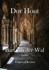 Dor Hout - Bart van der Wal - 9789492719591