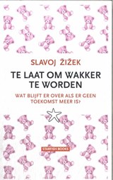 Te laat om wakker te worden - Slavoj Zizek - 9789492734365