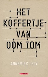Het koffertje van oom Tom - Annemiek Lely - 9789492754479