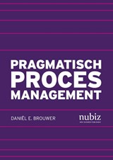 Pragmatisch procesmanagement - Daniël E. Brouwer - 9789492790460