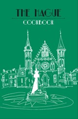 The Hague Cookbook - Nelly De Zwaan - 9789492821294