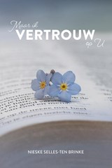 Maar ik vertrouw op U - Nieske Selles-ten Brinke - 9789492831804