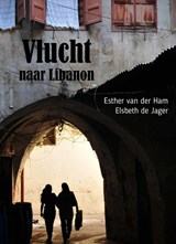 Vlucht naar Libanon - Esther van der Ham ; Elsbeth de Jager - 9789492844477