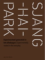 Sjanghaipark - Martine Bakker ; Eleonoor Jap Sam ; Hans van Lunteren ; Bettina van Santen - 9789492852434