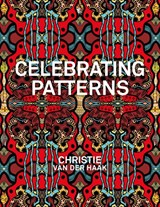 Celebrating Patterns. Christie van der Haak - Eleonoor Jap Sam ; Renate Boere ; Christie van der Haak - 9789492852526