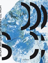 How To Make Sculpture Move - Ruta Butkute ; Emily Kocken - 9789492852588