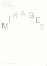 Mirages - Lieven Hendriks ; Dominic van den Boogerd ; Rianne Groen ; Menno Vuister - 9789492852663
