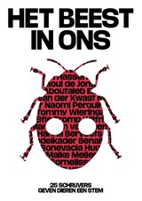 Het beest in ons - Tommy Wieringa ; Mohammed Benzakour ; Paulien Cornelisse ; Abdelkader Benali ; Midas Dekkers ; Maike Meijer ; Hugo Borst ; Raoul de Jong ; Ester Naomi Perquin ; Elfie Tromp - 9789492881670